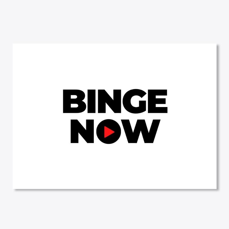 Binge Now Accesories