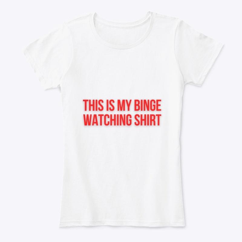 Binge Watching Shirt 